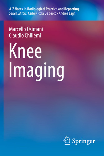 Knee Imaging (A-Z Notes in Radiological Practice and Reporting) book cover by Marcello Osimani, Claudio Chillemi