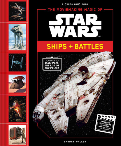 The Moviemaking Magic of Star Wars: Ships & Battles: With Exclusive Interactive Features book cover by Landry Walker