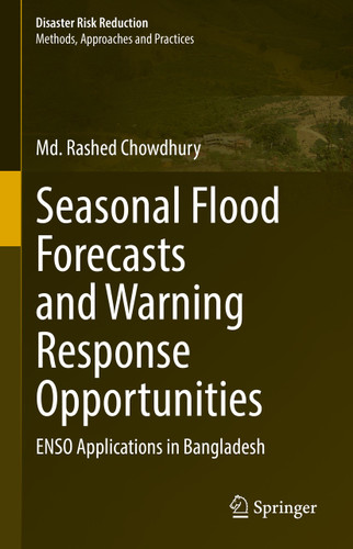 Seasonal Flood Forecasts and Warning Response Opportunities: ENSO Applications in Bangladesh (Disaster Risk Reduction) book cover by Md. Rashed Chowdhury