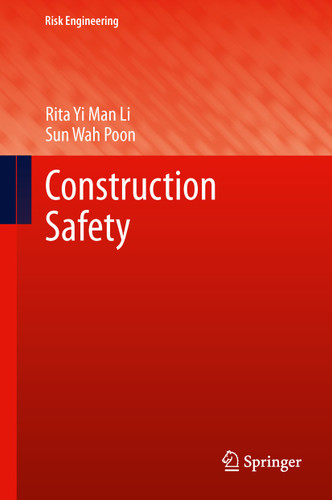 Construction Safety (Risk Engineering) book cover by Rita Yi Man Li, Sun Wah Poon
