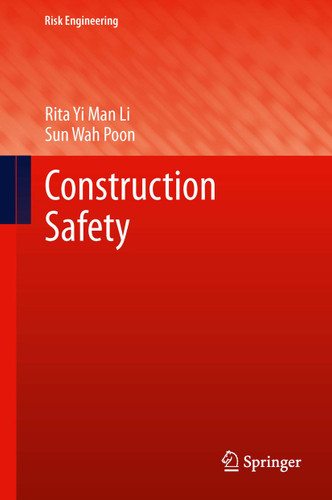 Construction Safety (Risk Engineering) book cover by Rita Yi Man Li, Sun Wah Poon
