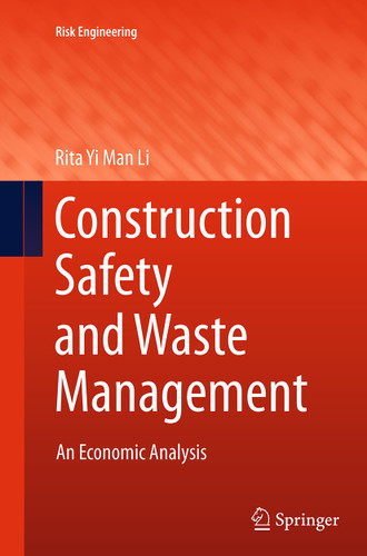 Construction Safety and Waste Management: An Economic Analysis (Risk Engineering) book cover by Rita Yi Man Li