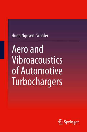 Aero and Vibroacoustics of Automotive Turbochargers book cover by Hung Nguyen-Schäfer