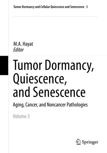 Tumor Dormancy, Quiescence, and Senescence, Vol. 3: Aging, Cancer, and Noncancer Pathologies (Tumor Dormancy and Cellular Quiescence and Senescence #3) book cover by 