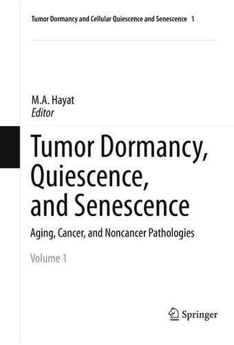 Tumor Dormancy, Quiescence, and Senescence, Volume 1: Aging, Cancer, and Noncancer Pathologies (Tumor Dormancy and Cellular Quiescence and Senescence #1) book cover by 