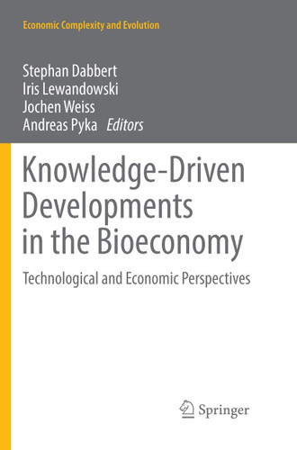 Knowledge-Driven Developments in the Bioeconomy: Technological and Economic Perspectives (Economic Complexity and Evolution) book cover by 