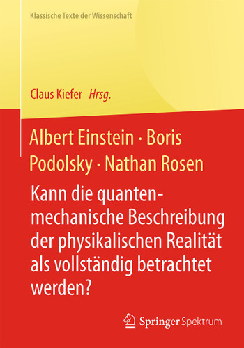 Albert Einstein, Boris Podolsky, Nathan Rosen: Kann die quantenmechanische Beschreibung der physikalischen Realität als vollständig betrachtet werden? (Klassische Texte der Wissenschaft) book cover by 