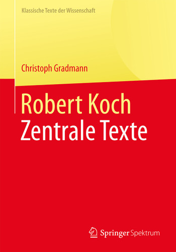 Robert Koch: Zentrale Texte (Klassische Texte der Wissenschaft) book cover by Christoph Gradmann