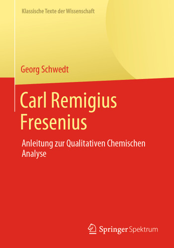Carl Remigius Fresenius: Anleitung zur Qualitativen Chemischen Analyse (Klassische Texte der Wissenschaft) book cover by Georg Schwedt