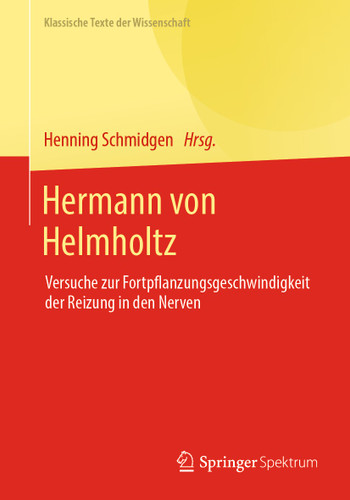 Hermann von Helmholtz: Versuche zur Fortpflanzungsgeschwindigkeit der Reizung in den Nerven (Klassische Texte der Wissenschaft) book cover by 