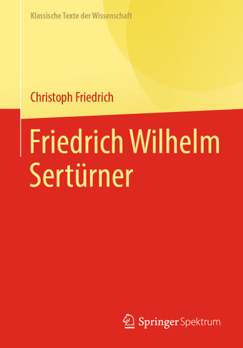 Friedrich Wilhelm Sertürner (Klassische Texte der Wissenschaft) book cover by Christoph Friedrich