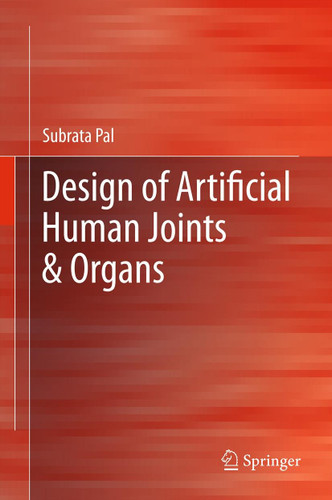 Design of Artificial Human Joints & Organs book cover by Subrata Pal