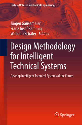 Design Methodology for Intelligent Technical Systems: Develop Intelligent Technical Systems of the Future (Lecture Notes in Mechanical Engineering) book cover by 