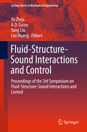 Fluid-Structure-Sound Interactions and Control: Proceedings of the 3rd Symposium on Fluid-Structure-Sound Interactions and Control (Lecture Notes in Mechanical Engineering) book cover by 