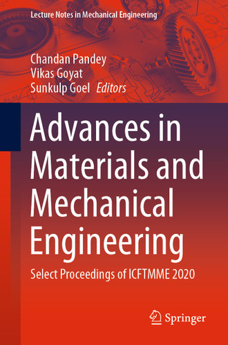 Advances in Materials and Mechanical Engineering: Select Proceedings of ICFTMME 2020 (Lecture Notes in Mechanical Engineering) book cover by 