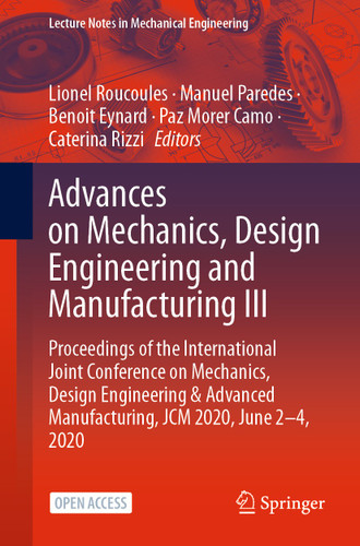 Advances on Mechanics, Design Engineering and Manufacturing III: Proceedings of the International Joint Conference on Mechanics, Design Engineering & Advanced Manufacturing, JCM 2020, June 2-4, 2020 book cover by 