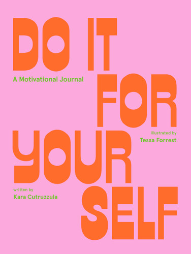 Do It For Yourself: A Motivational Journal (Start Before You're Ready Guided Journal) book cover by Kara Cutruzzula