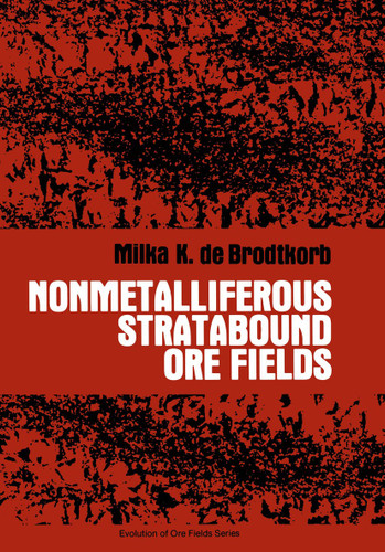 Nonmetalliferous Stratabound Ore Fields (Evolution of Ore Fields Series) book cover by M.D. de Brodtkorb