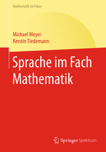 Sprache im Fach Mathematik (Mathematik im Fokus) book cover by Michael Meyer, Kerstin Tiedemann