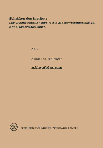 Ablaufplanung (Schriften des Instituts für Gesellschafts- und Wirtschaftswissenschaften der Universität Bonn #8) book cover by Gerhard Mensch