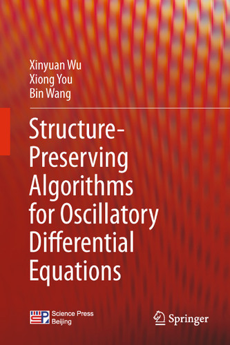 Structure-Preserving Algorithms for Oscillatory Differential Equations book cover by Xinyuan Wu, Xiong You, Bin Wang