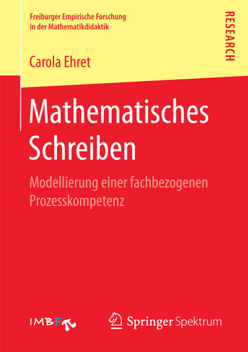 Mathematisches Schreiben: Modellierung einer fachbezogenen Prozesskompetenz (Freiburger Empirische Forschung in der Mathematikdidaktik) book cover by Carola Ehret