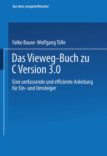 Das Vieweg-Buch zu C++ Version 3: Eine umfassende und effiziente Anleitung für Ein- und Umsteiger book cover by Falko Bause, Wolfgang Tölle
