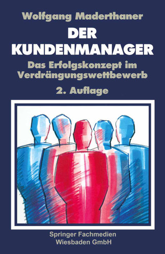 Der Kunden-Manager: Das Erfolgskonzept im Verdrängungswettbewerb book cover by 
