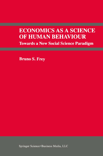 Economics As a Science of Human Behaviour: Towards a New Social Science Paradigm book cover by Bruno S. Frey