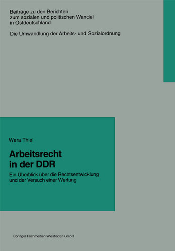 Arbeitsrecht in der DDR: Ein Überblick über die Rechtsentwicklung und der Versuch einer Wertung book cover by 