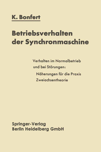 Betriebsverhalten der Synchronmaschine: Bedeutung der Kenngrößen für Planung und Betrieb elektrischer Anlagen und Antriebe book cover by Kurt Bonfert