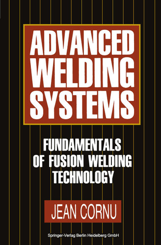 Advanced Welding Systems: 1 Fundamentals of Fusion Welding Technology book cover by Jean Cornu