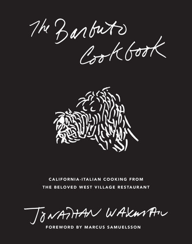 The Barbuto Cookbook: California-Italian Cooking from the Beloved West Village Restaurant book cover by Jonathan Waxman