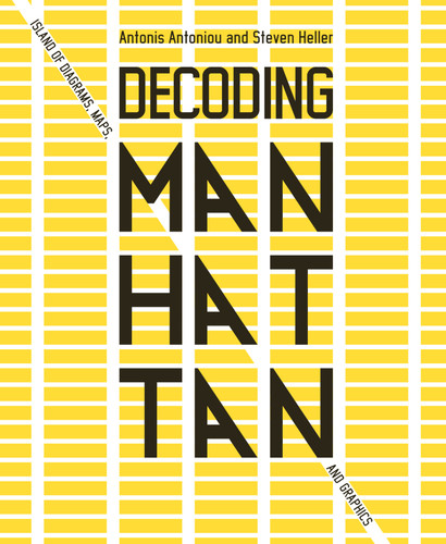 Decoding Manhattan: Island of Diagrams, Maps, and Graphics book cover by Steven Heller, Antonis Antoniou