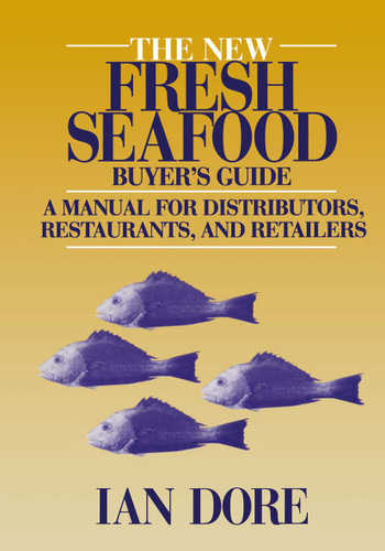The New Fresh Seafood Buyer’s Guide: A manual for distributors, restaurants and retailers book cover by Ian Dore