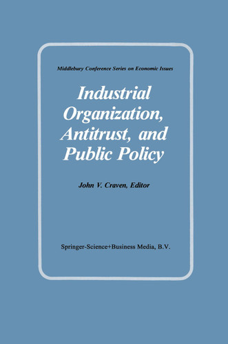 Industrial Organization, Antitrust, and Public Policy (Middlebury Conference Series on Economic Issues) book cover by 