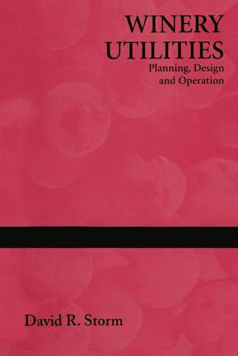 Winery Utilities: Planning, Design and Operation book cover by David R. Storm