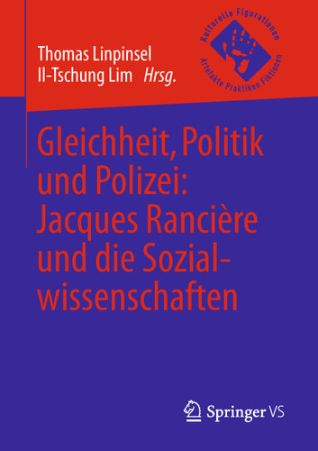 Gleichheit, Politik und Polizei: Jacques Rancière und die Sozialwissenschaften (Kulturelle Figurationen: Artefakte, Praktiken, Fiktionen) book cover by 