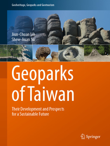 Geoparks of Taiwan: Their Development and Prospects for a Sustainable Future (Geoheritage, Geoparks and Geotourism) book cover by Jiun-Chuan Lin, Shew-Jiuan Su