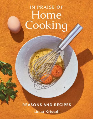 In Praise of Home Cooking: Reasons and Recipes book cover by Liana Krissoff