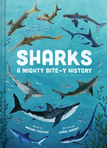 Sharks: A Mighty Bite-y History book cover by Miriam Forster