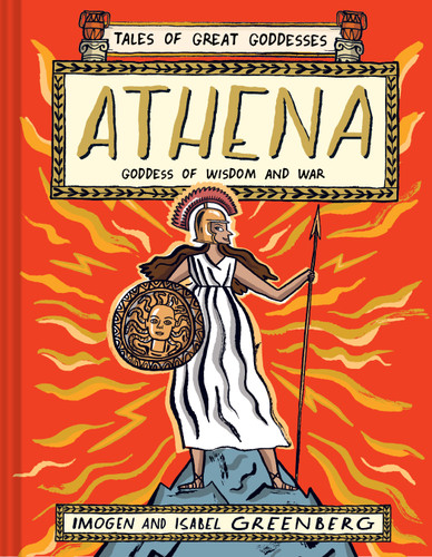 Athena: Goddess of Wisdom and War (Tales of Great Goddesses) book cover by Imogen Greenberg