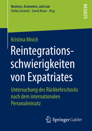 Reintegrationsschwierigkeiten von Expatriates: Untersuchung des Rückkehrschocks nach dem internationalen Personaleinsatz (Business, Economics, and Law) book cover by Kristina Mnich