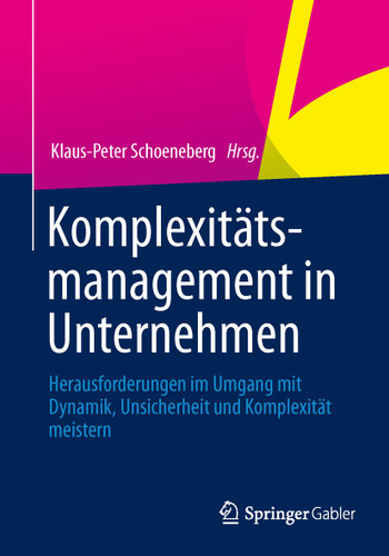 Komplexitätsmanagement in Unternehmen: Herausforderungen im Umgang mit Dynamik, Unsicherheit und Komplexität meistern book cover by 