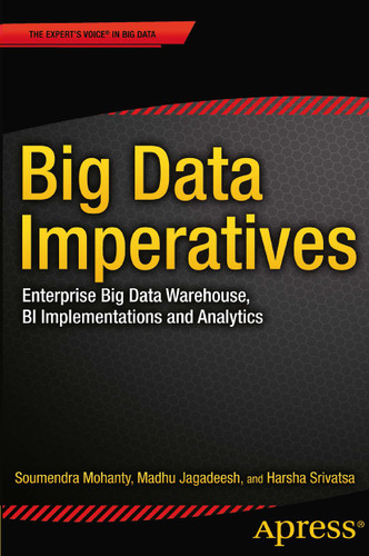 Big Data Imperatives: Enterprise Big Data Warehouse, BI Implementations and Analytics book cover by Soumendra Mohanty, Madhu Jagadeesh, Harsha Srivatsa