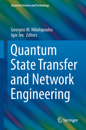 Quantum State Transfer and Network Engineering (Quantum Science and Technology) book cover by 