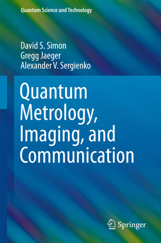 Quantum Metrology, Imaging, and Communication (Quantum Science and Technology) book cover by David S. Simon, Gregg Jaeger, Alexander V. Sergienko