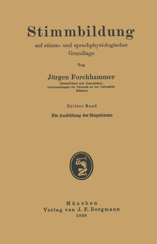 Die Ausbildung der Singstimme (Stimmbildung auf stimm- und sprachphysiologischer Grundlage #3) book cover by Jörgen Forchhammer