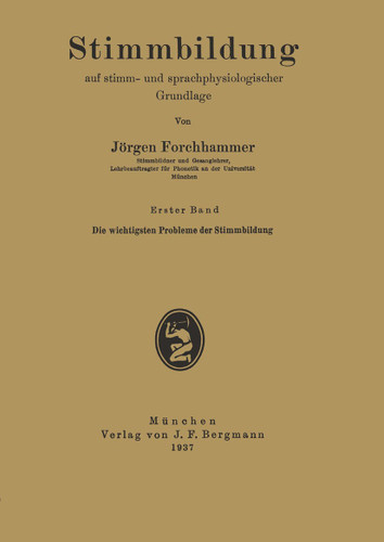 Stimmbildung auf stimm- und sprachphysiologischer Grundlage: Erster Band Die wichtigsten Probleme der Stimmbildung (Stimmbildung auf stimm- und sprachphysiologischer Grundlage #1) book cover by Jörgen Forchhammer