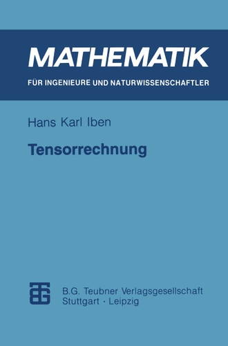 Tensorrechnung (Mathematik für Ingenieure und Naturwissenschaftler) book cover by Hans Karl Iben